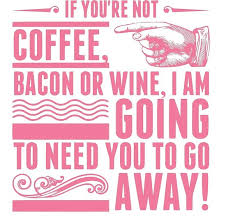 A cup of coffee is drink by daddy every day. Coffee Wine Bacon And Fitness Crossfit Purgatory