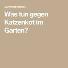 Was Tun Gegen Katzenkot Im Garten Katzenkot Pflanzen Gegen Katzen Katzen