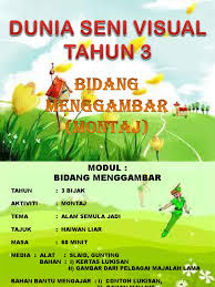 Apresiasi seni apresiasi terhadap karya sendiri dan rakan berpandukan bahasa seni visual, sejarah seni dan budaya. Dsv Tahun 3 Montaj