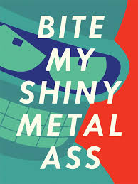 Bender Futurama Bite My Shiny Metal Pin By Brier Avil On Illustrious Futurama Funny Quotes The Simpsons