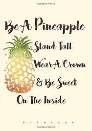 Indeed, these wall decals are a perfectly quick, easy, affordable way to add a little personality to your walls and your home. Amazon Com Be A Pineapple Stand Tall Wear A Crown And Be Sweet Inside Notebook Ruled Notebooks And Journals For Women And Teen Girls 9781542811163 Pewter Penelope Journal Notebook And Books