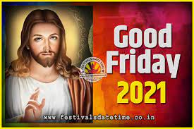 The holiday is observed during holy week as part of the paschal triduum on the friday preceding easter sunday, and may coincide with the jewish observance of passover. 2021 Good Friday Festival Date And Time 2021 Good Friday Calendar Festivals Date Time