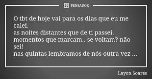 O Tbt De Hoje Vai Para Os Dias Que Eu Me Layon Soares