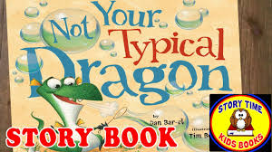Not Your Typical Dragon Story Books For Children Read Aloud Out Loud Kids Story Books Read Aloud Kids Reading