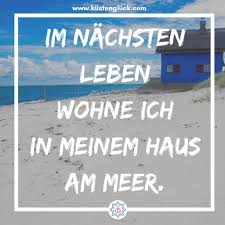 Ein schönes zitat für ihren geschmack ohne ehe ist der mensch überall und nirgends zu hause. Meer Spruche Zum Sehnsucht Haben Kustengluck