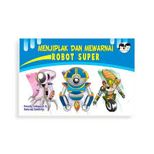 Kami susun menjadi beberapa tema. Menjiplak Dan Mewarnai Robot Super Penerbit Buku Anak Anakkita