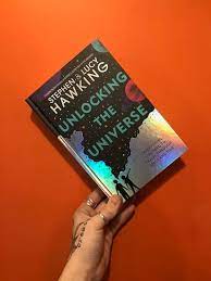 Unlocking the universe is an amazing book. Unlocking The Universe By Stephen Hawking And Lucy Hawking October Books