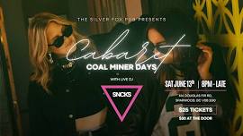 Coal Miner Days Cabaret | DJ SNCKS