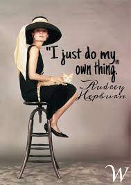 No One Will Understand What My Own Thing Is Or What It Needs To Be Well If Someone Asked Maybe Fashion Quotes Woman Quotes Image Quotes