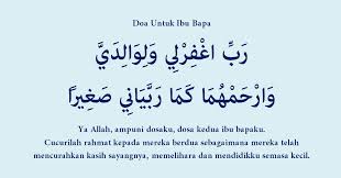 Malah, kita diarang sama sekali untuk berkasar atau mengecilkan hati mereka. Doa Untuk Ibu Bapa