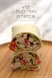 Wrap Au Poulet Mayonnaise Et Parmesan Amandine Cooking Wraps Poulet Recette Wrap Poulet Recette Wrap