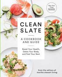 Clean Slate By Editors Of Martha Stewart Living 9780307954596 Penguinrandomhouse Com Books Healthy Recipes Clean Eating Healthy Eating