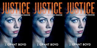 Start Reading Justice: A Hollywood Homicide by J. Grant Boyd!
