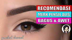 10 Rekomendasi Merk Pensil Alis Yang Bagus Dan Tahan Lama 2018 Youtube