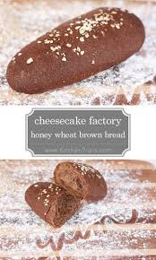 Cheesecake Factory S Honey Wheat Brown Bread By Kitchen Trials Bread Recipes Homemade Homemade Recipes Cheesecake Factory Bread