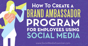 Participating in trade shows as a company spokesperson; How To Create A Brand Ambassador Program For Employees Using Social Media Social Media Examiner