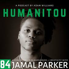 Ep. 84: Jamal Parker, Slam Poet + Writer