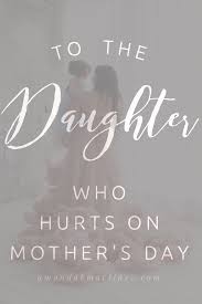 Check out amazing motherdaughter artwork on deviantart. To The Daughter Who Hurts On Mother S Day This Goes Out To All The Women Who Miss Their Mom S Wh Bad Mom Quotes Mom Quotes From Daughter Family Quotes Mother