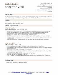To make an effective resume objective for the chef position therefore, you will have to present yourself to the employer/recruiter as one possessing the right qualities, experience, skills, etc. Chef De Partie Resume Samples Qwikresume