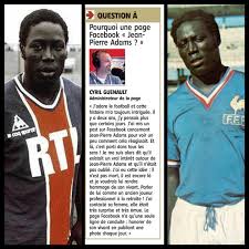 Jeanpierre adams born 10 march 1948 is a french former footballer who played as a central defender dans le coma depuis 35 ans visite a jean pierre adams e. Jean Pierre Adams Facebook