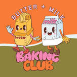 Butter + Milk Baking Club Meeting