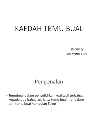 Untuk melakukan kajian ini, saya telah menggunakan beberapa kaedah kajian seperti berikut selain kaedah pemerhatian, saya juga menggunakan kaedah lain seperti temubual dalam menyiapkan kerja kursus ini. Kaedah Temu Bual