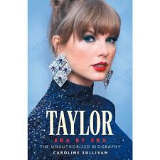 Taylor Era by Era: The Unauthorized Biography