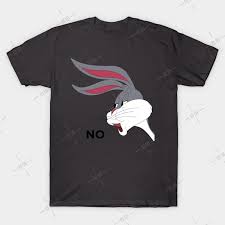 In this image meme, bugs bunny says no. Bugs Bunny Meme No T Shirt Bugs Bunny Tee Looney Tunes Memes Boy Girl T Shirts Aliexpress
