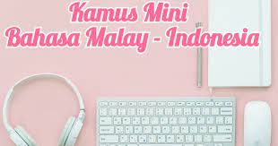 Kamus bahasa melayu riau melalui kata kata yang di buat oleh #lanonbetanjak. Kamus Mini Bahasa Malay Melayu Malaysia Singapura Dan Artinya Dalam Bahasa Indonesia Hello Nisa