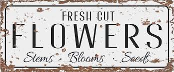 Our growing season has come to a close for 2020. Fresh Cut Flowers Metal Vintage Wall Sign Kitchen
