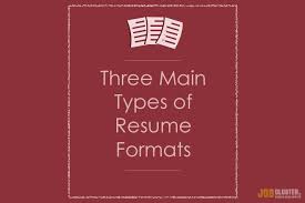 Functional resume format is a type of resume format that puts weight on the skills and abilities of the candidate. What Are The 3 Main Resume Types Jobcluster Com Blog