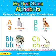 Education system (for children from zimbabwe). My First Shona Alphabets Picture Book With English Translations Bilingual Early Learning Easy Teaching Shona Books For Kids Teach Learn Basic Shona Words For Children S Aneni 9780369600776 Amazon Com Books