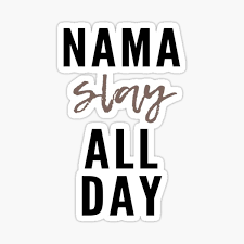 Unique nama stickers featuring millions of original designs created and sold by independent artists. Nama Slay Stickers Redbubble