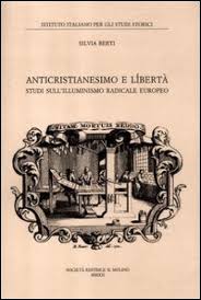 Anticristianesimo E Liberta Studi Sull Illuminismo Radicale Europeo Silvia Berti Libro Mondadori Store