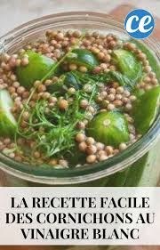 La Recette Super Facile Des Cornichons Au Vinaigre Blanc Cornichon Au Vinaigre Cornichons Recettes De Cuisine