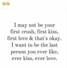 I May Not Be Your First Good Night Quotes First Love Quotes Words