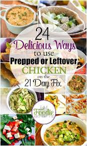 21 day fix instant pot recipes you'll actually want to eat · 21 day fix broccoli cheddar soup from the foodie and the fix · 21 day fix italian . 24 Delicious Ways To Use Prepped Or Leftover Chicken For The 21 Day Fix The Foodie And The Fix
