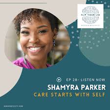 Flip Your Lid E28- Shamyra Parker — Kim Honeycutt