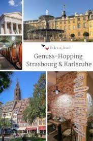 Reisen An Der Deutsch Franzosischen Grenze 3 Tage In Strasbourg Und Karlsruhe 1 2 Reisen Reiseblog Karlsruhe