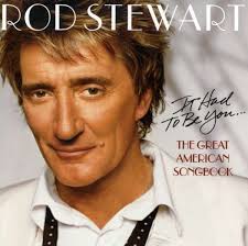 Rod stewart — forever young 04:05. Rod Stewart It Had To Be You The Great American Songbook Cd Jpc