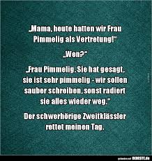 Mama Heute Hatten Wir Frau Pimmelig Als Vertretung Witzige Spruche Urkomische Zitate Lustige Spruche