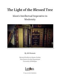 PDF) "The Light of the Blessed Tree: Islam's Intellectual Imperative in  Modernity"
