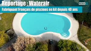 Les petits budgets qui veulent une piscine creusée pourront également investir dans une piscine en kit en béton, en bois ou en acier. Waterair Fabricant Francais De Piscine En Kit Depuis Plus De 40 Ans Bichontv Youtube