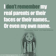 I Don T Remember Any Real Parents Or Their Faces Or Their Names Or Even My Own Name King Bradley Wrath Fu Manga Quotes Fullmetal Alchemist Anime Quotes It was serialized in square enix's monthly shōnen gangan shōnen manga magazine between july 2001 and. pinterest