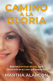 Amazon.com: CAMINO A LA GLORIA: BUENAS PRACTICAS DE VIDA PARA CONSEGUIR  TODAS TUS METAS (Spanish Edition) eBook : ALARCON, MARTHA: Tienda Kindle