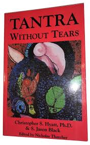 SIGNED, CHRISTOPHER S. HYATT, TANTRA WITHOUT TEARS, OCCULT, EASTERN  RELIGION