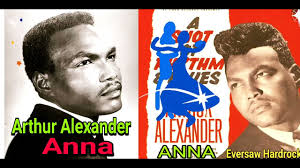 Anna (Go To Him) by Arthur Alexander