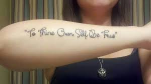 To thy own self be true tattoos. Quotes True Self To Tattoo Quotesgram