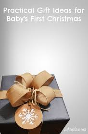 Practical Gift Ideas For Baby S First Christmas Free Gift Idea Gifts Christmas Gifts