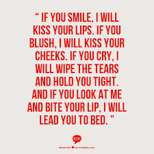When You Cry Id Wipe Away All Of Your Tears If You Smile I Will Kiss Your Lips If You Blush I Will Kiss Your Cheeks If You Cry I Will Wipe The Tears And Hold You Tight And Love
